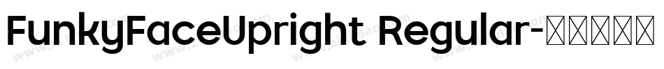 FunkyFaceUpright Regular字体转换
